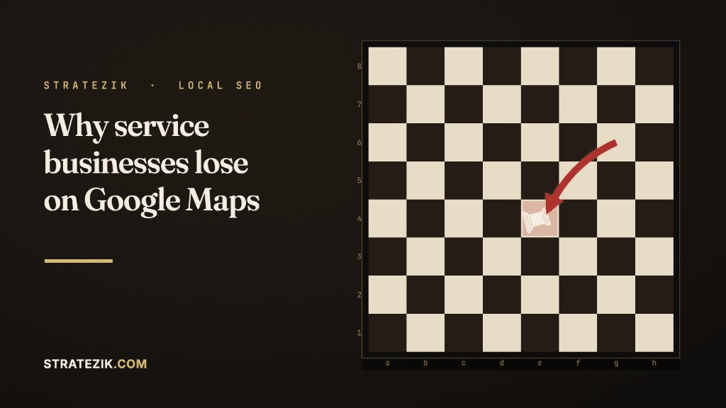 Why Service Businesses Lose on Google Maps